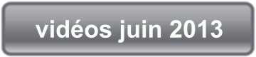 vidéos juin 2013