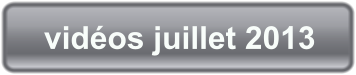 vidéos juillet 2013