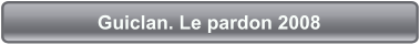 Guiclan. Le pardon 2008